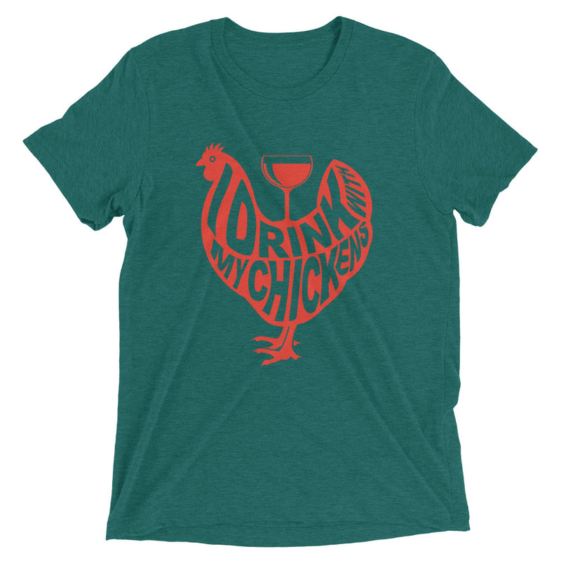 I Drink with My Chickens T-Shirt