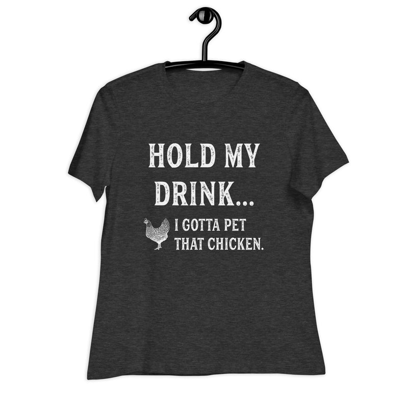 Hold My Drink Ladies' Relaxed T-Shirt
